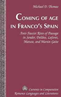 Coming of Age in Franco's Spain : Anti-Fascist Rites of Passage in Sender, Delibes, Laforet, Matute, and Martín Gaite (Currents in Comparative Romance Languages & Literatures)