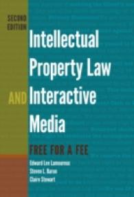 Intellectual Property Law and Interactive Media : Free for a Fee (Digital Formations .95) （2., überarb. Aufl. 2015. XX, 278 S. 255 mm）