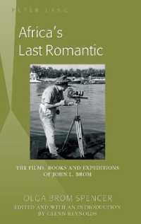 Africa's Last Romantic : The Films, Books and Expeditions of John L. Brom （2014. 160 S. 230 mm）