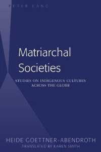 Matriarchal Societies : Studies on Indigenous Cultures Across the Globe （2013. XXXVIII, 533 S. 225 mm）
