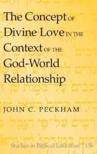 The Concept of Divine Love in the Context of the God-World Relationship (Studies in Biblical Literature .159) （2014. XVIII, 682 S. 225 mm）