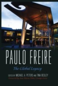 Paulo Freire : The Global Legacy (Counterpoints .500) （2014. XXIV, 606 S. 230 mm）