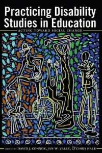 Practicing Disability Studies in Education : Acting Toward Social Change (Disability Studies in Education .17) （2014. XVI, 247 S. 225 mm）