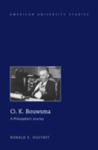 O. K. Bouwsma : A Philosopher's Journey (American University Studies .216) （2014. X, 228 S. 230 mm）