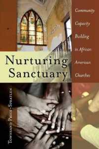 Nurturing Sanctuary : Community Capacity Building in African American Churches (Black Studies and Critical Thinking .67) （2015. XVI, 199 S. 225 mm）