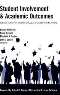 Student Involvement & Academic Outcomes : Implications for Diverse College Student Populations (Equity in Higher Education Theory, Policy, and Praxis .2) （2015. XVI, 252 S. 230 mm）