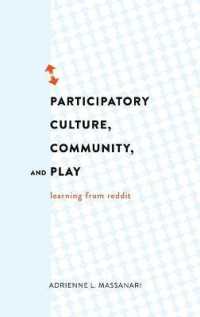 Participatory Culture, Community, and Play : Learning from Reddit (Digital Formations .75) （2015. VIII, 215 S. 230 mm）