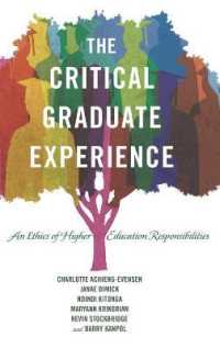 The Critical Graduate Experience : An Ethics of Higher Education Responsibilities (Critical Education and Ethics .7) （2015. VIII, 130 S. 230 mm）