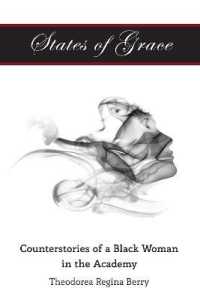 States of Grace : Counterstories of a Black Woman in the Academy (Black Studies and Critical Thinking .108) （2018. XXVI, 128 S. 225 mm）