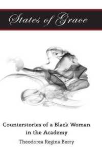 States of Grace : Counterstories of a Black Woman in the Academy (Black Studies and Critical Thinking .108) （2018. XXVI, 128 S. 225 mm）
