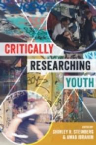 Critically Researching Youth (Critical Qualitative Research 16) （2., überarb. Aufl. 2015. XII, 297 S. 230 mm）
