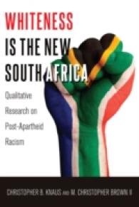 Whiteness Is the New South Africa : Qualitative Research on Post-Apartheid Racism (Critical Qualitative Research 28) （2., überarb. Aufl. 2015. XVII, 255 S. 230 mm）