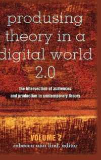 Produsing Theory in a Digital World 2.0 : The Intersection of Audiences and Production in Contemporary Theory - Volume 2 (Digital Formations .99) （2015. VIII, 299 S. 220 mm）