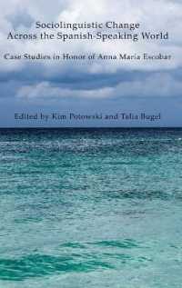Sociolinguistic Change Across the Spanish-Speaking World : Case Studies in Honor of Anna María Escobar （2015. XII, 223 S. 230 mm）