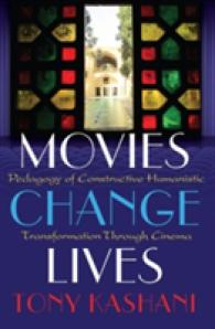 Movies Change Lives : Pedagogy of Constructive Humanistic Transformation through Cinema (Minding the Media)