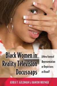 Black Women in Reality Television Docusoaps : A New Form of Representation or Depictions as Usual? (Black Studies and Critical Thinking .45) （2015. 137 S. 225 mm）