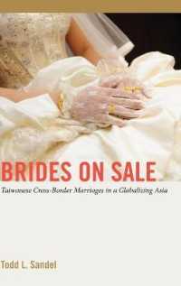 Brides on Sale : Taiwanese Cross-Border Marriages in a Globalizing Asia (Critical Intercultural Communication Studies .21) （2015. XII, 189 S. 230 mm）