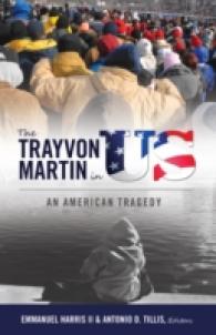 The Trayvon Martin in US : An American Tragedy (Black Studies and Critical Thinking 79) （2., überarb. Aufl. 2015. VI, 195 S. 230 mm）
