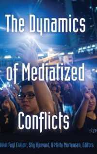 The Dynamics of Mediatized Conflicts (Global Crises and the Media .3) （2015. VI, 221 S. 230 mm）