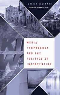 Media, Propaganda and the Politics of Intervention （2017. XIV, 276 S. 4 Abb. 225 mm）