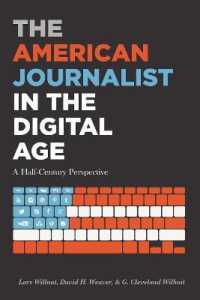 The American Journalist in the Digital Age : A Half-Century Perspective (Mass Communication and Journalism .17) （2017. XXVIII, 444 S. 117 Abb. 225 mm）