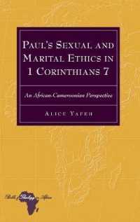 Paul's Sexual and Marital Ethics in 1 Corinthians 7 : An African-Cameroonian Perspective (Bible and Theology in Africa .22) （2015. XIV, 298 S. 230 mm）