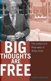 Big Thoughts are Free : The Authorized Biography of Milan Panic （2015. XIV, 305 S. 230 mm）