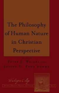 The Philosophy of Human Nature in Christian Perspective (Washington College Studies in Religion, Politics, and Culture .7) （2015. 149 S. 230 mm）