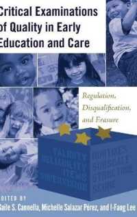 Critical Examinations of Quality in Early Education and Care : Regulation, Disqualification, and Erasure (Childhood Studies .3) （2015. VII, 183 S. 230 mm）