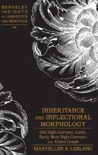 Inheritance and Inflectional Morphology : Old High German, Latin, Early New High German, and Koine Greek (Berkeley Insights in Linguistics and Semiotics .94) （2015. IX, 71 S. 230 mm）