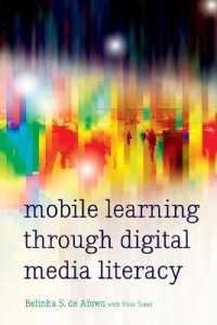 Mobile Learning through Digital Media Literacy (New Literacies and Digital Epistemologies .73) （2017. XXXIV, 214 S. 225 mm）
