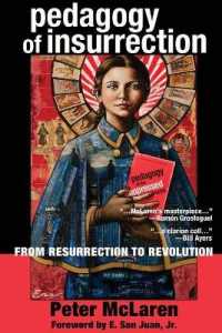 Pedagogy of Insurrection : From Resurrection to Revolution (Education and Struggle .6) （2015. XXIV, 465 S. 225 mm）