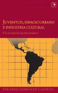 Juventud, espacio urbano e industria cultural : Un estudio del medio sonidero (Latin America .30) （2015. VI, 121 S. 230 mm）