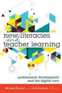 New Literacies and Teacher Learning : Professional Development and the Digital Turn (New Literacies and Digital Epistemologies)