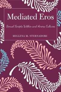 Mediated Eros : Sexual Scripts Within and Across Cultures （2015. VIII, 279 S. 225 mm）