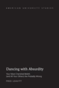 Dancing with Absurdity : Your Most Cherished Beliefs (and All Your Others) Are Probably Wrong (American University Studies. V, Philosophy)