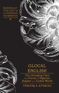 Glocal English : The Changing Face and Forms of Nigerian English in a Global World (Berkeley Insights in Linguistics and Semiotics .96) （2015. XXIV, 246 S. 230 mm）