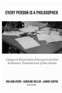 Every Person Is a Philosopher : Lessons in Educational Emancipation from the Radical Teaching Life of Hal Adams (Teaching Contemporary Scholars .10) （2016. VI, 152 S. 225 mm）