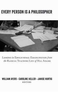 Every Person Is a Philosopher : Lessons in Educational Emancipation from the Radical Teaching Life of Hal Adams (Teaching Contemporary Scholars .10) （2016. VI, 152 S. 230 mm）