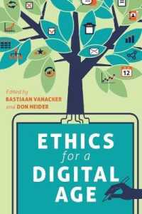 Ethics for a Digital Age (Digital Formations 104) （2015. XII, 239 S. 225 mm）