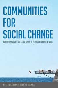 Communities for Social Change : Practicing Equality and Social Justice in Youth and Community Work (Counterpoints .483) （2017. X, 178 S. 225 mm）