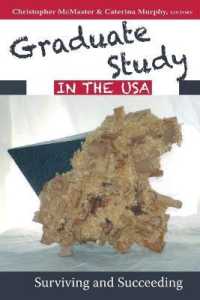 Graduate Study in the USA : Surviving and Succeeding （2016. XVI, 212 S. 225 mm）