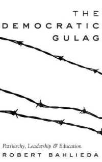The Democratic Gulag : Patriarchy, Leadership and Education (Counterpoints .488) （2015. 325 S. 230 mm）
