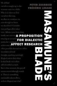 Masamune's Blade : A Proposition for Dialectic Affect Research (Counterpoints .489) （2016. XIV, 218 S. 225 mm）