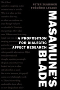 Masamune's Blade : A Proposition for Dialectic Affect Research (Counterpoints .489) （2016. XIV, 218 S. 225 mm）