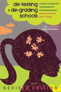 de-testing and de-grading schools : Authentic Alternatives to Accountability and Standardization (Counterpoints .492) （2016. VIII, 308 S. 225 mm）