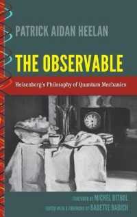 The Observable : Heisenberg's Philosophy of Quantum Mechanics (History and Philosophy of Science .1) （2015. XL, 185 S. 230 mm）