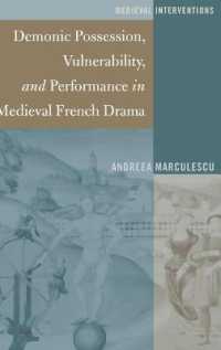 Demonic Possession, Vulnerability, and Performance in Medieval French Drama (Medieval Interventions .4) （2018. X, 148 S. 225 mm）