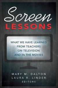 Screen Lessons : What We Have Learned from Teachers on Television and in the Movies (Counterpoints .486) （2017. XIV, 242 S. 225 mm）