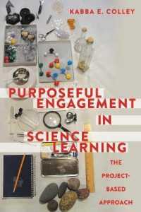 Purposeful Engagement in Science Learning : The Project-based Approach （2016. XVI, 202 S. 225 mm）